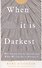 When It Is Darkest. Why People Die by Suicide and What We Can Do to Prevent It - 0