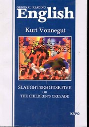 Slaughterhouse-five or The children`s crusade Бойня номер пять Книга для чтения на англ. языке