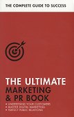 The Ultimate Marketing & PR Book. Understand Your Customers, Master Digital Marketing, Perfect Public Relations - 0