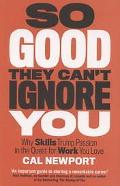 So Good They Can't Ignore You