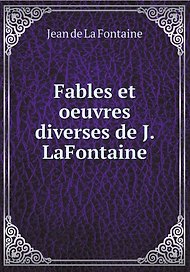 Fables et oeuvres diverses de J. LaFontaine