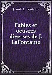 Fables et oeuvres diverses de J. LaFontaine