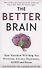 The Better Brain. How Nutrition Will Help You Overcome Anxiety, Depression, ADHD and Stress - 0