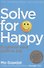 Solve for Happy: Engineer your path to joy - 0