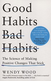 Good Habits, Bad Habits