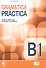 GRAMATICA PRACTICA. B1. Teoria y ejercicios de gramatica espanola - 0
