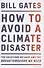 How to Avoid a Climate Disaster. The Solutions We Have and the Breakthroughs We Need - 0