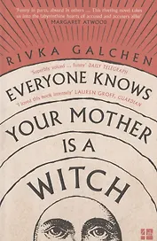 Everyone Knows Your Mother is a Witch