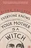 Everyone Knows Your Mother is a Witch - 0
