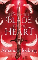 Between the Blade and the Heart (м) Hocking