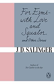 For Esme - with Love and Squalor and other stories