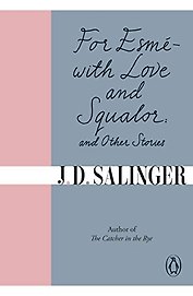 For Esme - with Love and Squalor and other stories