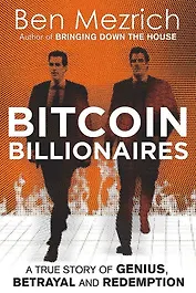 Bitcoin Billionaires: A True Story of Genius, Betrayal and Redemption