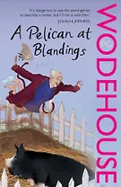 Pelican At Blanding, A, Wodehouse P.G.