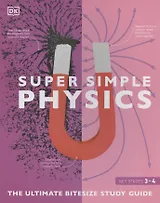 Super Simple Physics: The Ultimate Bitesize Study Guide