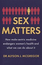 Sex Matters. How male-centric medicine endangers women's health and what we can do about it