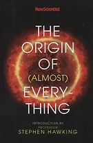 The Origin of (almost) Everything