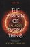 The Origin of (almost) Everything - 0