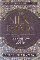The Silk Roads. A New History of the World