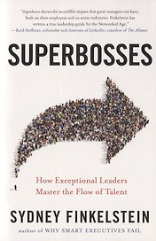 Superbosses. How Exceptional Leaders Master the Flow of Talent