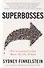 Superbosses. How Exceptional Leaders Master the Flow of Talent - 0