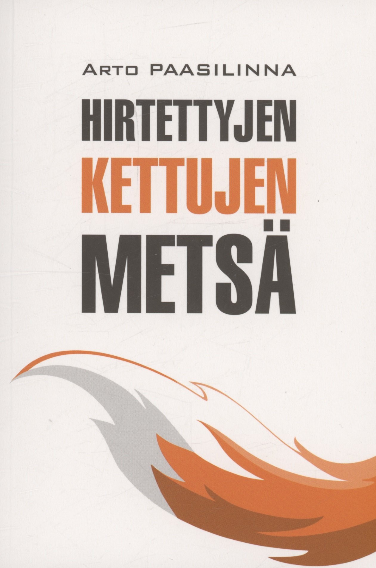 

Hirtettyjen kettujen metsä/ Лес повешенных лисиц