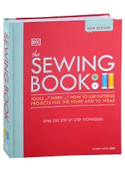 The Sewing Book New Edition. Over 300 Step-by-Step Techniques