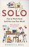 Solo. How to Work Alone (and Not Lose Your Mind) - 0