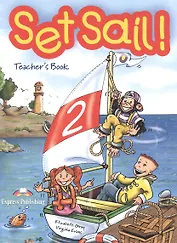 Set Sail 2. Teachers Book. (interleaved). Beginner. Книга для учителя
