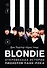 Blondie. Откровенная история пионеров панк-рока - 0