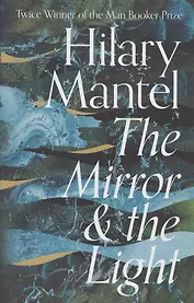 The Mirror & the Light