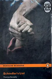 Schindler`s List. Level 6 / (+4CD) (мягк) (Penguin Readers) (Audio CD Pack) Keneally T. (Британия ИЛТ)