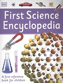 First Science Encyclopedia: A First Reference Book for Children - 0