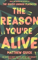 The Reason You're Alive