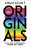 Originals. How Non-conformists Change the World - 0
