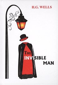 The Invisible Man = Человек-Невидимка: на англ.яз