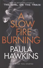 A Slow Fire Burning
