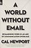 A World Without Email. Reimagining Work in an Age of Communication Overload - 0