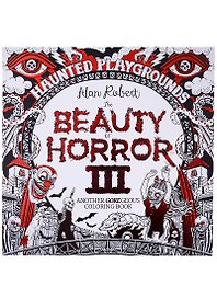The Beauty of Horror III: Another Goregeous Coloring Book