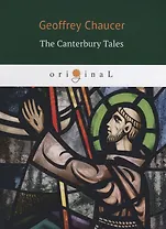 The Canterbury Tales = Кентерберийские рассказы: на английском языке