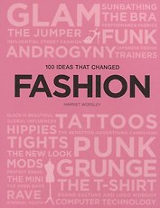 100 Ideas that Changed Fashion