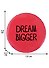 Значок круглый Dream Bigger (коралловый) (металл) (38см) (ЗН2021-003) - 1