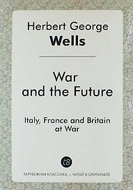 War and the Future. Italy, France and Britain at War