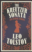 The Kreutzer Sonata and Other Stories