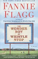 The Wonder Boy of Whistle Stop: A Novel