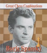 Борис Спасский. Лучшие шахматные комбинации