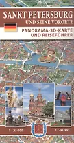 Sankt Petersburg und Seine Vororte. Panorama-3D-Karte und Reisefuehrer. Санкт-Пертербург и пригороды. Карта-путеводитель 3D (на немецком языке)