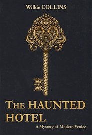 The Haunted Hotel: A Mystery of Modern Venice = Отель с привидениями: Тайна современной Венеции: романы на английском языке