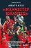 Анатомия «Манчестер Юнайтед»: захватывающая история одного из самых успешных английский клубов в 10 знаковых матчах - 0