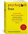 Psychopath Free: Как распознать лжеца и манипулятора среди партнеров, коллег, начальников, и не стать жертвой обмана - 1